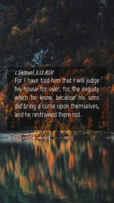 Picture 04 - 1 Samuel 3:13 ASV Mobile Phone Wallpaper - For I have told him that I will judge his house - Mobile Bible Verse Wallpaper