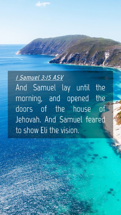 Picture 04 - 1 Samuel 3:15 ASV Mobile Phone Wallpaper - And Samuel lay until the morning, and opened the - Mobile Bible Verse Wallpaper