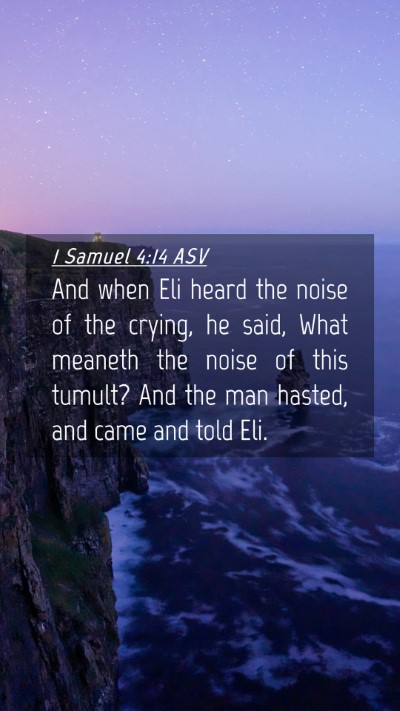 Picture 04 - 1 Samuel 4:14 ASV Mobile Phone Wallpaper - And when Eli heard the noise of the crying, he - Mobile Bible Verse Wallpaper