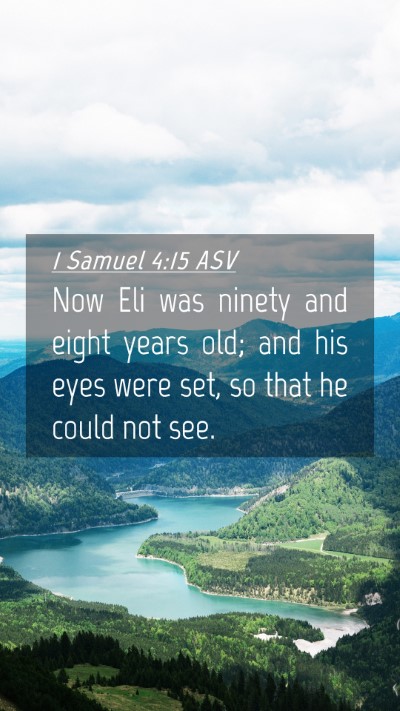 Picture 04 - 1 Samuel 4:15 ASV Mobile Phone Wallpaper - Now Eli was ninety and eight years old; and his - Mobile Bible Verse Wallpaper