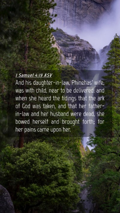 Picture 04 - 1 Samuel 4:19 ASV Mobile Phone Wallpaper - And his daughter-in-law, Phinehas' wife, was with - Mobile Bible Verse Wallpaper
