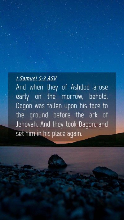 Picture 04 - 1 Samuel 5:3 ASV Mobile Phone Wallpaper - And when they of Ashdod arose early on the - Mobile Bible Verse Wallpaper