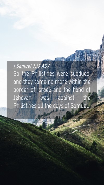 Picture 04 - 1 Samuel 7:13 ASV Mobile Phone Wallpaper - So the Philistines were subdued, and they came no - Mobile Bible Verse Wallpaper