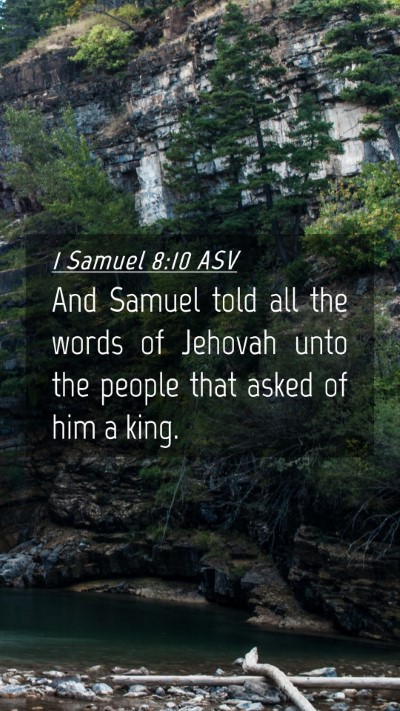 Picture 04 - 1 Samuel 8:10 ASV Mobile Phone Wallpaper - And Samuel told all the words of Jehovah unto the - Mobile Bible Verse Wallpaper