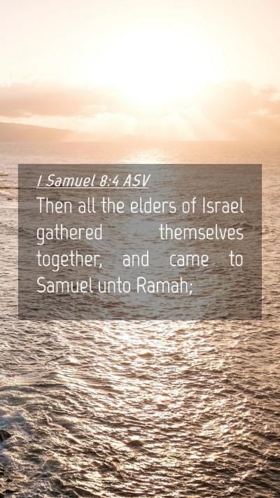 Picture 04 - 1 Samuel 8:4 ASV Mobile Phone Wallpaper - Then all the elders of Israel gathered themselves - Mobile Bible Verse Wallpaper