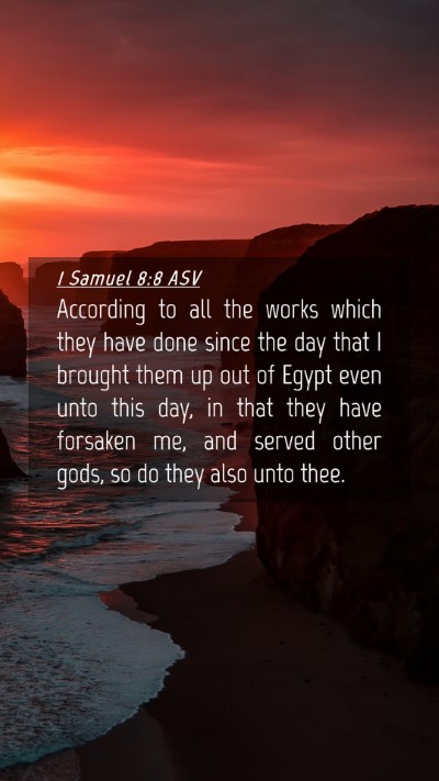 Picture 04 - 1 Samuel 8:8 ASV Mobile Phone Wallpaper - According to all the works which they have done - Mobile Bible Verse Wallpaper
