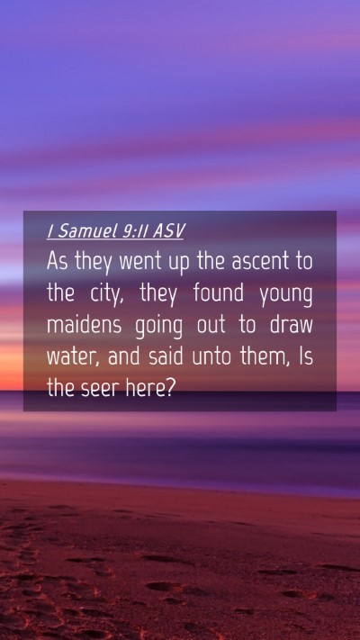 Picture 04 - 1 Samuel 9:11 ASV Mobile Phone Wallpaper - As they went up the ascent to the city, they - Mobile Bible Verse Wallpaper