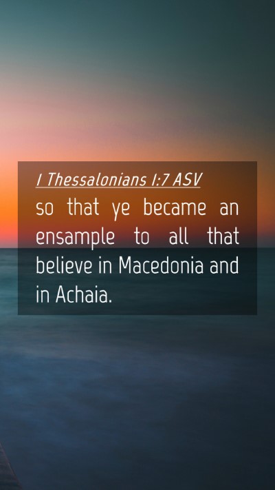 Picture 04 - 1 Thessalonians 1:7 ASV Mobile Phone Wallpaper - so that ye became an ensample to all that believe - Mobile Bible Verse Wallpaper