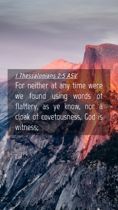 Picture 04 - 1 Thessalonians 2:5 ASV Mobile Phone Wallpaper - For neither at any time were we found using words - Mobile Bible Verse Wallpaper