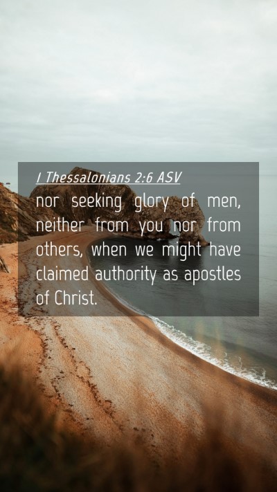 Picture 04 - 1 Thessalonians 2:6 ASV Mobile Phone Wallpaper - nor seeking glory of men, neither from you nor - Mobile Bible Verse Wallpaper