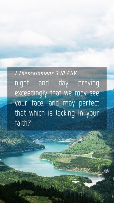 Picture 04 - 1 Thessalonians 3:10 ASV Mobile Phone Wallpaper - night and day praying exceedingly that we may see - Mobile Bible Verse Wallpaper