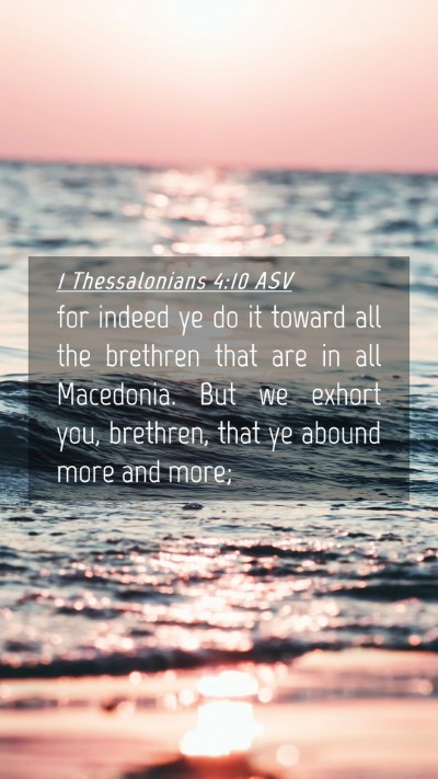 Picture 04 - 1 Thessalonians 4:10 ASV Mobile Phone Wallpaper - for indeed ye do it toward all the brethren that - Mobile Bible Verse Wallpaper