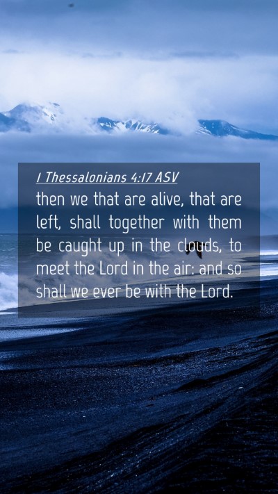 Picture 04 - 1 Thessalonians 4:17 ASV Mobile Phone Wallpaper - then we that are alive, that are left, shall - Mobile Bible Verse Wallpaper