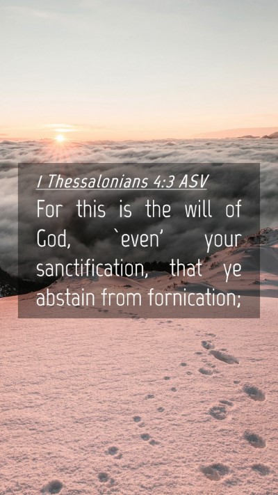 Picture 04 - 1 Thessalonians 4:3 ASV Mobile Phone Wallpaper - For this is the will of God, `even' your - Mobile Bible Verse Wallpaper