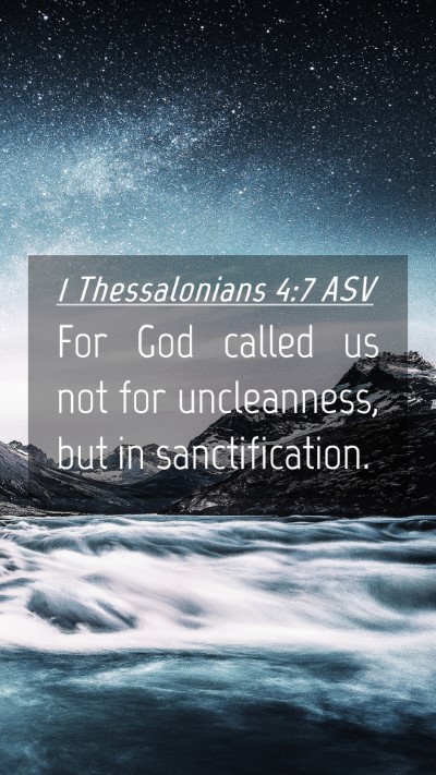 Picture 04 - 1 Thessalonians 4:7 ASV Mobile Phone Wallpaper - For God called us not for uncleanness, but in - Mobile Bible Verse Wallpaper