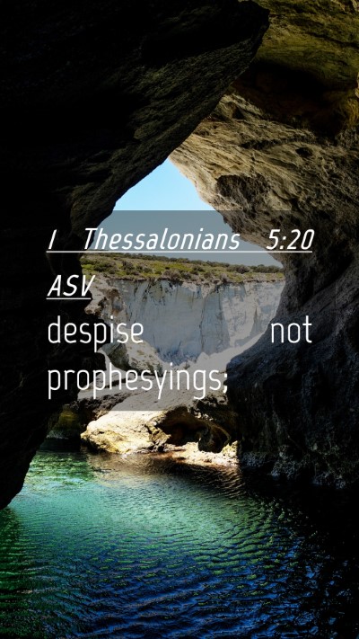 Picture 04 - 1 Thessalonians 5:20 ASV Mobile Phone Wallpaper - despise not - Mobile Bible Verse Wallpaper