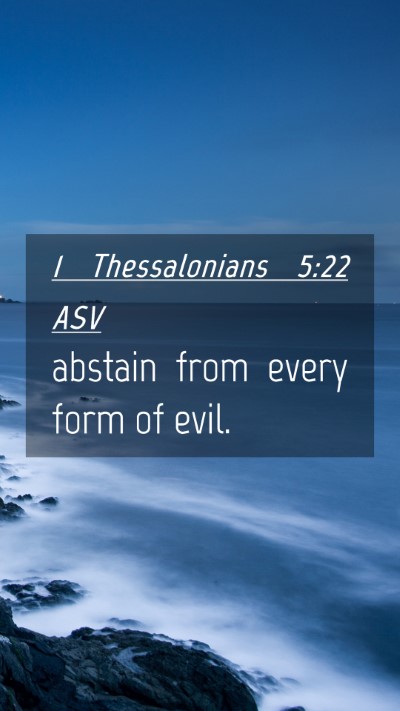 Picture 04 - 1 Thessalonians 5:22 ASV Mobile Phone Wallpaper - abstain from every form of - Mobile Bible Verse Wallpaper
