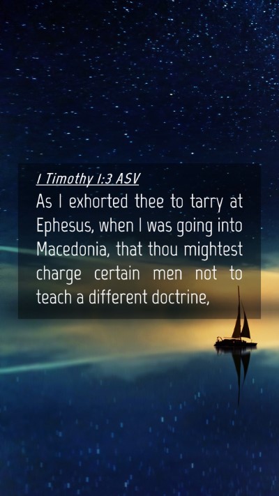 Picture 04 - 1 Timothy 1:3 ASV Mobile Phone Wallpaper - As I exhorted thee to tarry at Ephesus, when I - Mobile Bible Verse Wallpaper