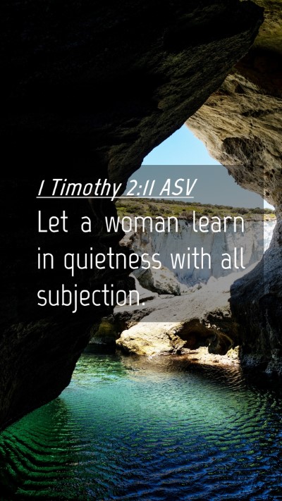 Picture 04 - 1 Timothy 2:11 ASV Mobile Phone Wallpaper - Let a woman learn in quietness with all - Mobile Bible Verse Wallpaper