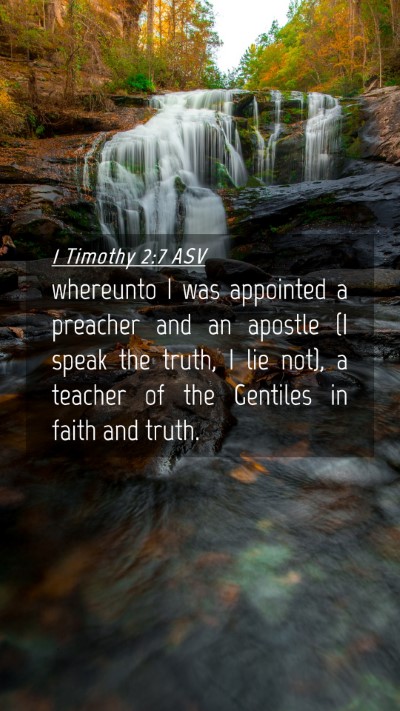 Picture 04 - 1 Timothy 2:7 ASV Mobile Phone Wallpaper - whereunto I was appointed a preacher and an - Mobile Bible Verse Wallpaper