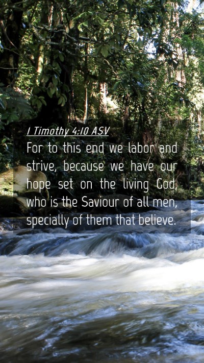 Picture 04 - 1 Timothy 4:10 ASV Mobile Phone Wallpaper - For to this end we labor and strive, because we - Mobile Bible Verse Wallpaper