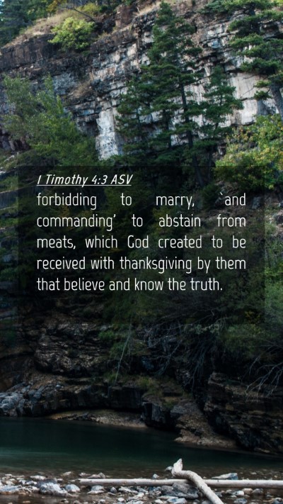 Picture 04 - 1 Timothy 4:3 ASV Mobile Phone Wallpaper - forbidding to marry, `and commanding' to abstain - Mobile Bible Verse Wallpaper