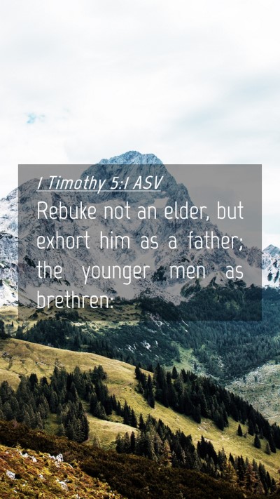 Picture 04 - 1 Timothy 5:1 ASV Mobile Phone Wallpaper - Rebuke not an elder, but exhort him as a father; - Mobile Bible Verse Wallpaper