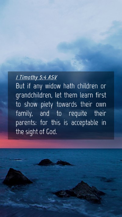 Picture 04 - 1 Timothy 5:4 ASV Mobile Phone Wallpaper - But if any widow hath children or grandchildren, - Mobile Bible Verse Wallpaper