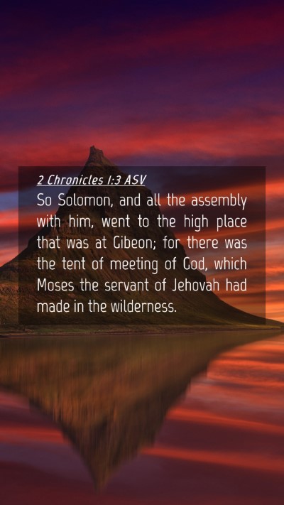 Picture 04 - 2 Chronicles 1:3 ASV Mobile Phone Wallpaper - So Solomon, and all the assembly with him, went - Mobile Bible Verse Wallpaper