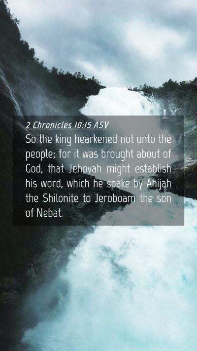 Picture 04 - 2 Chronicles 10:15 ASV Mobile Phone Wallpaper - So the king hearkened not unto the people; for it - Mobile Bible Verse Wallpaper