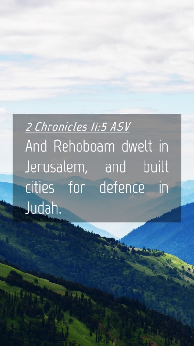 Picture 04 - 2 Chronicles 11:5 ASV Mobile Phone Wallpaper - And Rehoboam dwelt in Jerusalem, and built cities - Mobile Bible Verse Wallpaper
