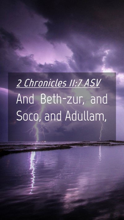 Picture 04 - 2 Chronicles 11:7 ASV Mobile Phone Wallpaper - And Beth-zur, and Soco, and - Mobile Bible Verse Wallpaper