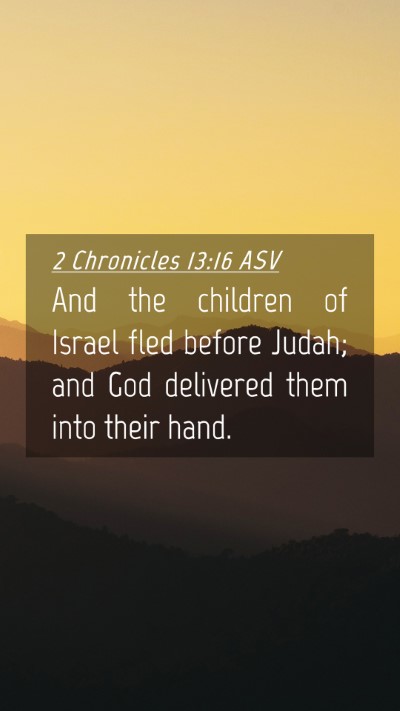 Picture 04 - 2 Chronicles 13:16 ASV Mobile Phone Wallpaper - And the children of Israel fled before Judah; and - Mobile Bible Verse Wallpaper