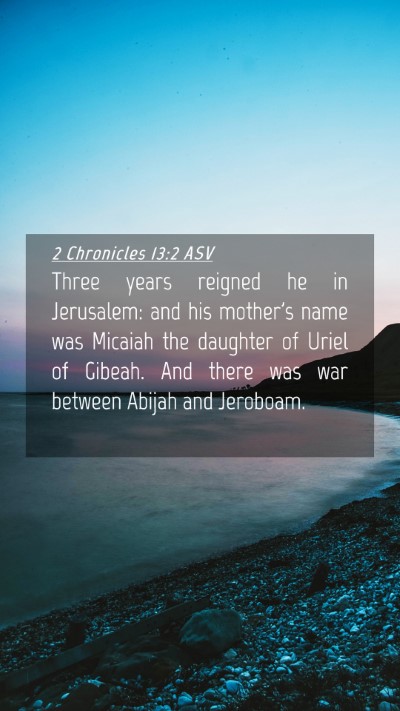Picture 04 - 2 Chronicles 13:2 ASV Mobile Phone Wallpaper - Three years reigned he in Jerusalem: and his - Mobile Bible Verse Wallpaper