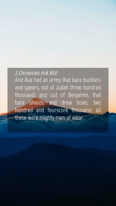 Picture 04 - 2 Chronicles 14:8 ASV Mobile Phone Wallpaper - And Asa had an army that bare bucklers and - Mobile Bible Verse Wallpaper