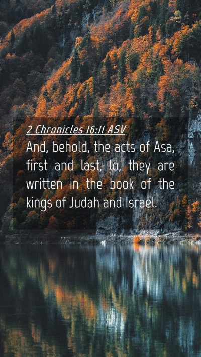 Picture 04 - 2 Chronicles 16:11 ASV Mobile Phone Wallpaper - And, behold, the acts of Asa, first and last, lo, - Mobile Bible Verse Wallpaper