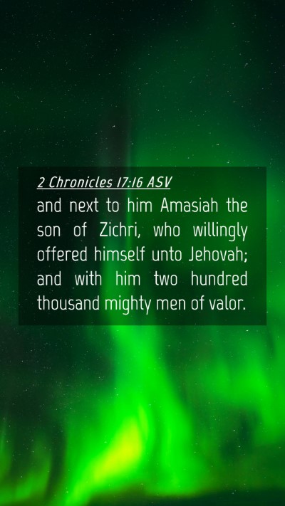 Picture 04 - 2 Chronicles 17:16 ASV Mobile Phone Wallpaper - and next to him Amasiah the son of Zichri, who - Mobile Bible Verse Wallpaper
