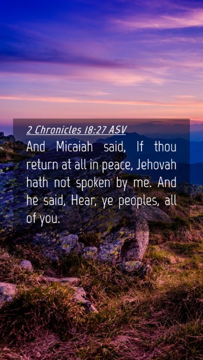 Picture 04 - 2 Chronicles 18:27 ASV Mobile Phone Wallpaper - And Micaiah said, If thou return at all in peace, - Mobile Bible Verse Wallpaper