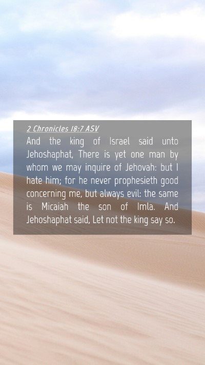 Picture 04 - 2 Chronicles 18:7 ASV Mobile Phone Wallpaper - And the king of Israel said unto Jehoshaphat, - Mobile Bible Verse Wallpaper