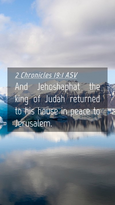 Picture 04 - 2 Chronicles 19:1 ASV Mobile Phone Wallpaper - And Jehoshaphat the king of Judah returned to his - Mobile Bible Verse Wallpaper