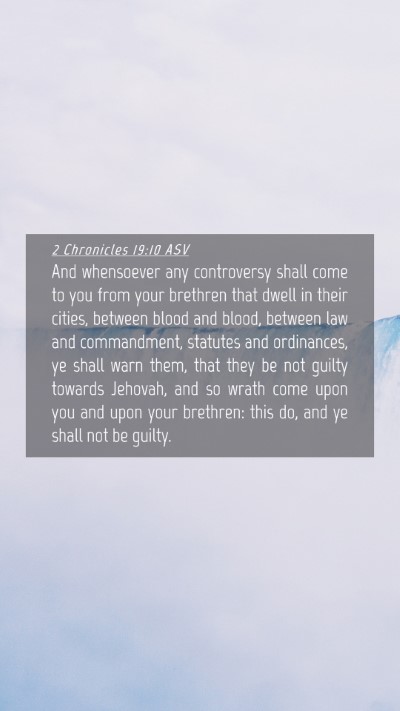 Picture 04 - 2 Chronicles 19:10 ASV Mobile Phone Wallpaper - And whensoever any controversy shall come to you - Mobile Bible Verse Wallpaper