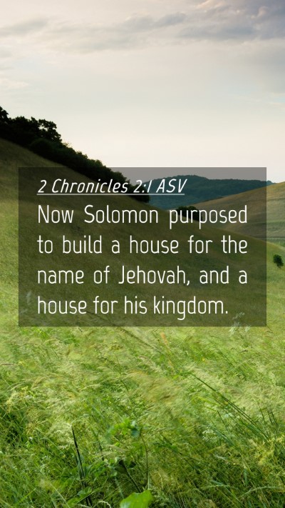 Picture 04 - 2 Chronicles 2:1 ASV Mobile Phone Wallpaper - Now Solomon purposed to build a house for the - Mobile Bible Verse Wallpaper
