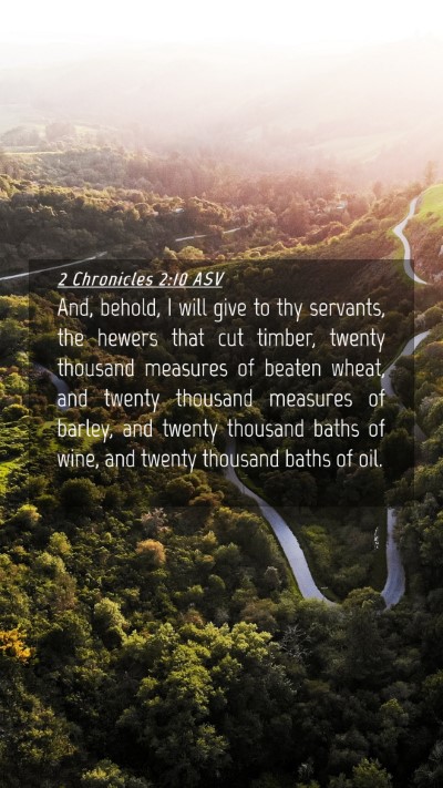 Picture 04 - 2 Chronicles 2:10 ASV Mobile Phone Wallpaper - And, behold, I will give to thy servants, the - Mobile Bible Verse Wallpaper
