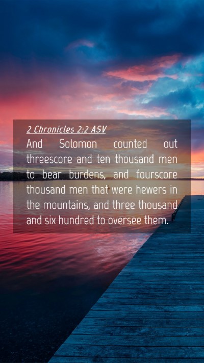 Picture 04 - 2 Chronicles 2:2 ASV Mobile Phone Wallpaper - And Solomon counted out threescore and ten - Mobile Bible Verse Wallpaper