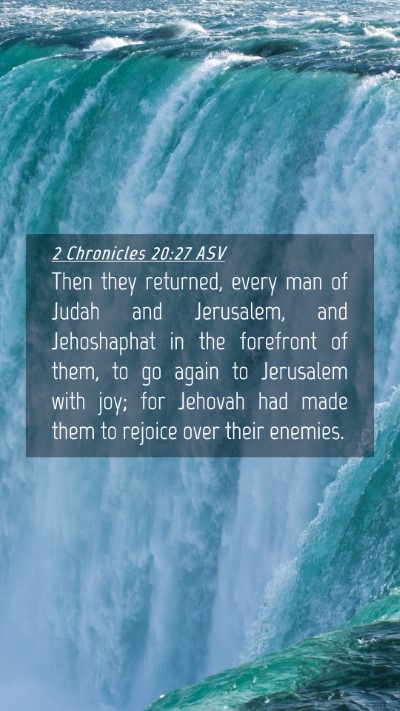 Picture 04 - 2 Chronicles 20:27 ASV Mobile Phone Wallpaper - Then they returned, every man of Judah and - Mobile Bible Verse Wallpaper