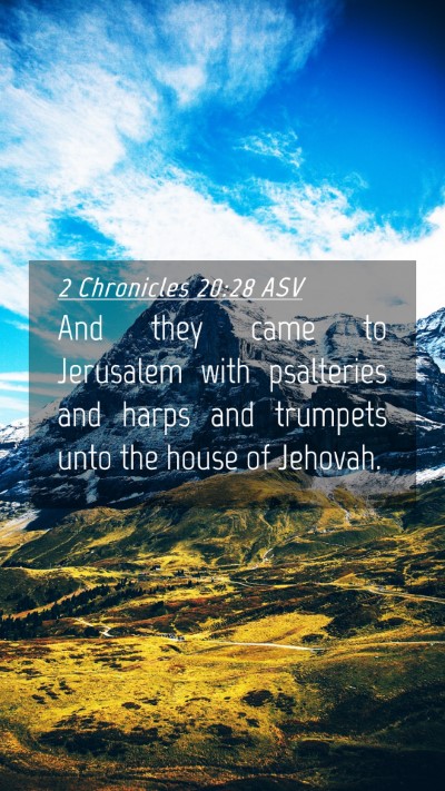 Picture 04 - 2 Chronicles 20:28 ASV Mobile Phone Wallpaper - And they came to Jerusalem with psalteries and - Mobile Bible Verse Wallpaper
