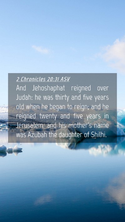 Picture 04 - 2 Chronicles 20:31 ASV Mobile Phone Wallpaper - And Jehoshaphat reigned over Judah: he was thirty - Mobile Bible Verse Wallpaper