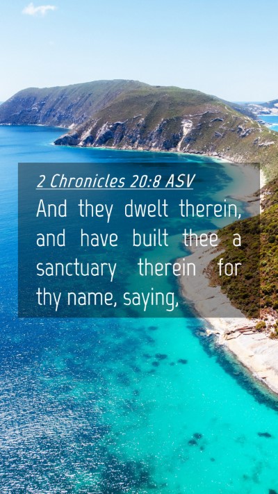 Picture 04 - 2 Chronicles 20:8 ASV Mobile Phone Wallpaper - And they dwelt therein, and have built thee a - Mobile Bible Verse Wallpaper