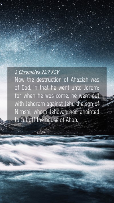 Picture 04 - 2 Chronicles 22:7 ASV Mobile Phone Wallpaper - Now the destruction of Ahaziah was of God, in - Mobile Bible Verse Wallpaper