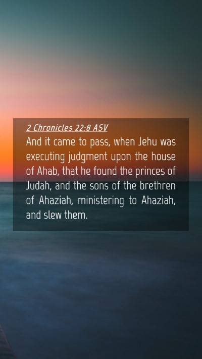 Picture 04 - 2 Chronicles 22:8 ASV Mobile Phone Wallpaper - And it came to pass, when Jehu was executing - Mobile Bible Verse Wallpaper